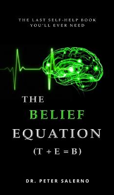 Belief Equation (T + E = B)