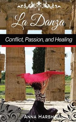 La Danza Conflict, Passion, and Healing