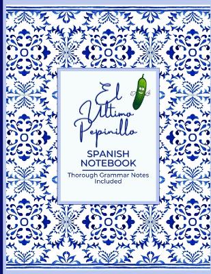 ?ltimo Pepinillo Spanish Grammar Notebook