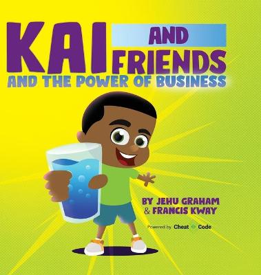 Kai and Friends and the Power of Business