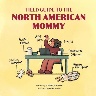 Field Guide to the North American Mommy