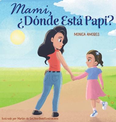 Mami, ?Donde Esta Papi?