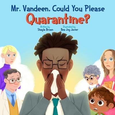 Mr. Vandeen, Could You Please Quarantine?