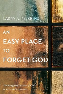 An Easy Place to Forget God