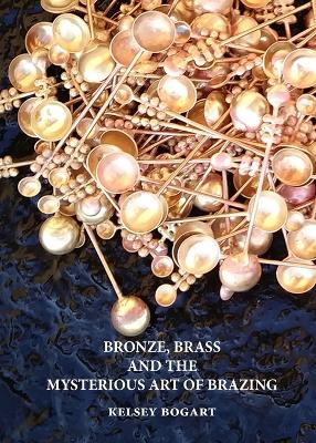 Bronze, Brass and the Mysterious Art of Brazing