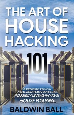 Art of House Hacking 101