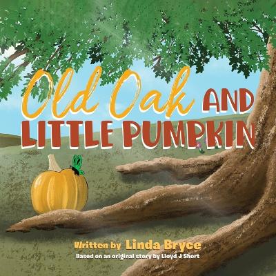 Old Oak and Little Pumpkin