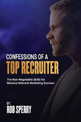 Confessions Of A Top Recruiter