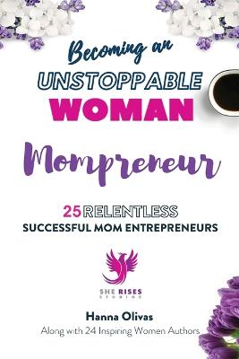 Becoming an UNSTOPPABLE WOMAN Mompreneur