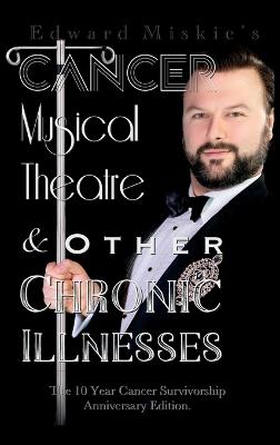 Cancer, Musical Theatre & Other Chronic Illnesses