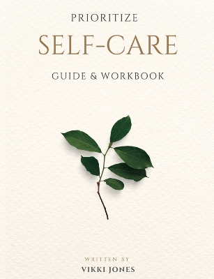 Prioritize Self-Care Guide & Workbook