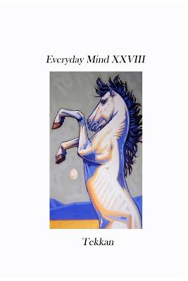 Everyday Mind XXVIII