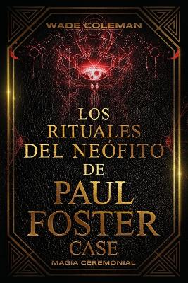 Los Rituales del Neofito de Paul Foster Case