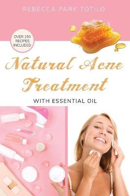 Natural Acne Treatment With Essential Oil