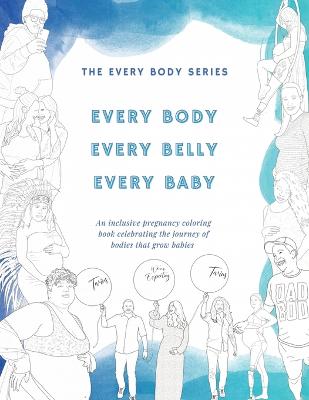 Every Body, Every Belly, Every Baby