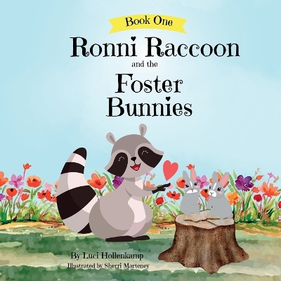 Ronni Raccoon and the Foster Bunnies