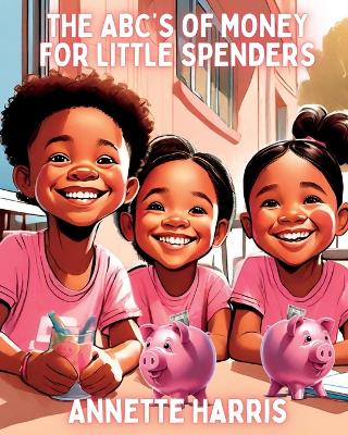 ABC's of Money for Little Spenders
