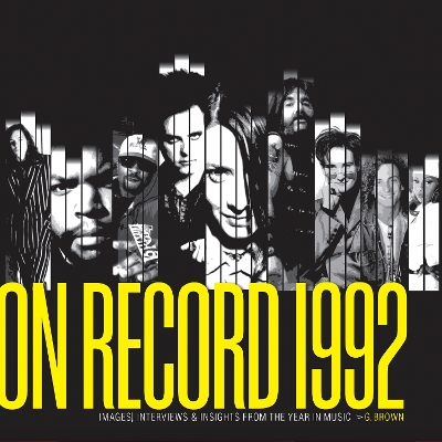 On Record: Vol. 9  1992: Images, Interviews & Insights From the Year in Music