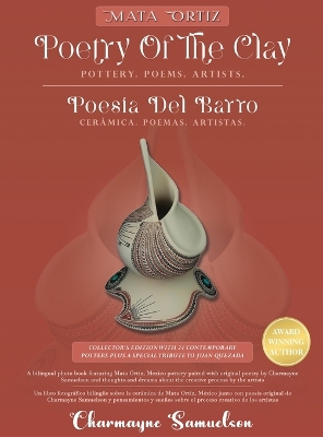 MATA ORTIZ POETRY OF THE CLAY Pottery. Poems. Artists.