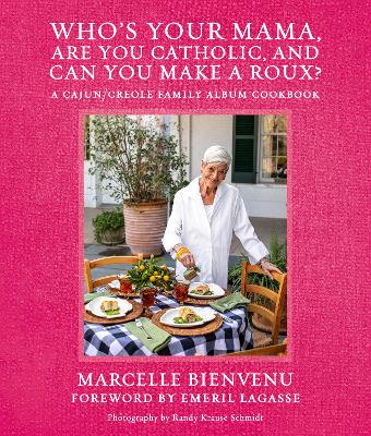 Who's Your Mama, Are You Catholic, and Can You Make A Roux?