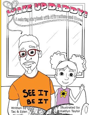 Wake Up, Daddy! A Coloring Storybook with Affirmations and Chores