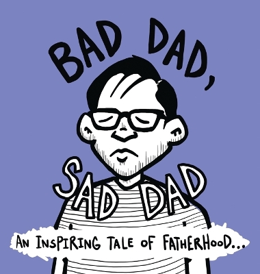 Bad Dad, Sad Dad
