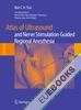 Atlas of Ultrasound- and Nerve Stimulation-Guided Regional Anesthesia
