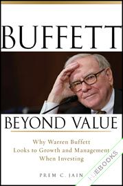 Buffett Beyond Value : Why Warren Buffett Looks to Growth and Management When Investing