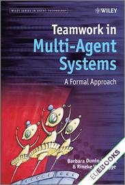 Teamwork in Multi-Agent Systems : A Formal Approach