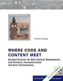 Where Code and Content Meet : Design Patterns for Web Content Management and Delivery, Personalisation and User Participation