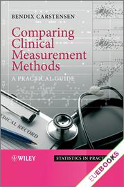 Comparing Clinical Measurement Methods : A Practical Guide