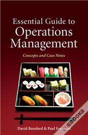 Essential Guide to Operations Management : Concepts and Case Notes