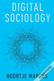 Digital Sociology : The Reinvention of Social Research