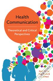 Health Communication : Theoretical and Critical Perspectives