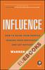 Influence : How to Raise Your Profile, Manage Your Reputation and Get Noticed