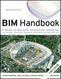 BIM Handbook : A Guide to Building Information Modeling for Owners, Managers, Designers, Engineers and Contractors