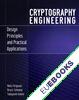 Cryptography Engineering : Design Principles and Practical Applications