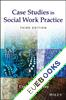 Case Studies in Social Work Practice