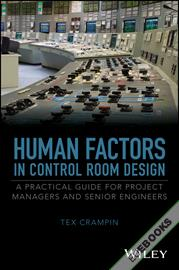 Human Factors in Control Room Design : A Practical Guide for Project Managers and Senior Engineers