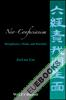 Neo-Confucianism : Metaphysics, Mind, and Morality