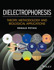 Dielectrophoresis : Theory, Methodology and Biological Applications