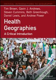 Health Geographies : A Critical Introduction