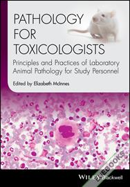 Pathology for Toxicologists : Principles and Practices of Laboratory Animal Pathology for Study Personnel