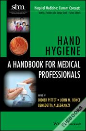 Hand Hygiene : A Handbook for Medical Professionals