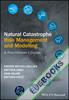 Natural Catastrophe Risk Management and Modelling : A Practitioner's Guide