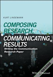 Communicating Research, Communicating Results : Writing the Communication Research Paper