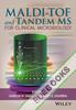 MALDI-TOF and Tandem MS for Clinical Microbiology