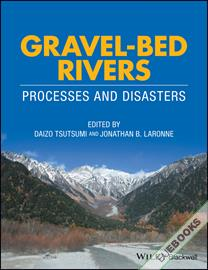 Gravel-Bed Rivers : Process and Disasters