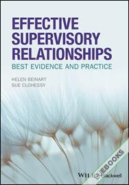 Effective Supervisory Relationships : Best Evidence and Practice