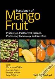 Handbook of Mango Fruit : Production, Postharvest Science, Processing Technology and Nutrition